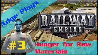 Let's Play Railway Empire - Hunger for Raw Materials Pt. 3 (President Rating)
