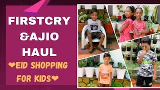 EID SHOPPING FOR KIDS | FIRSTCRY & AJIO HAUL | ONLINE SHOPPING |