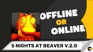 5 nights at Beaver v.2.0 game offline or online ?