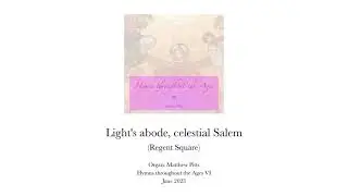 Light's abode, celestial Salem (Regent Square)