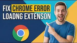 How To Fix Chrome Error Loading Extension (Easy Guide)