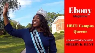 2018 Ebony Magazine HBCU Campus Queens: Miss Livingstone College Shelby K. Hunt