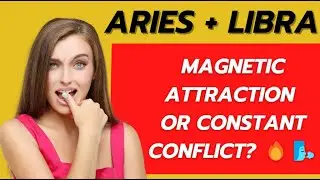 ARIES & LIBRA: Magnetic Attraction or Constant Conflict? 🔥🌬️