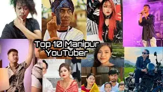 Manipuri Top 10 Youtuber ▶️
