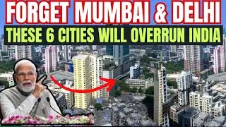 6 INDIAN CITIES THAT WILL OVERTAKE MUMBAI & DELHI BY 2030