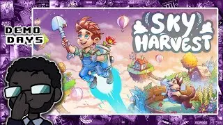 Demo Days: Sky Harvest