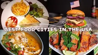 Top 10 Best Food Cities in the USA: A Culinary Journey