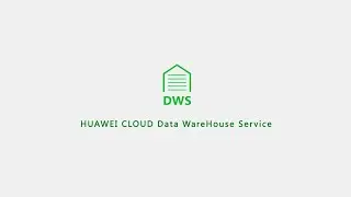 HUAWEI CLOUD Data Warehouse Service (DWS): Introduction