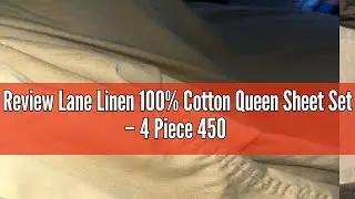 Review Lane Linen 100% Cotton Queen Sheet Set &ndash; 4 Piece 450 Thread Count Sateen, Soft & Cooling Bed