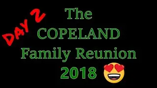 Copeland Family Reunion Day 2: Family Breakfast and Cookout
