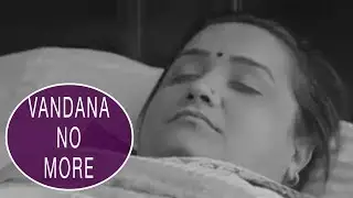 End Of A Family With Vandana&rsquo;s Death - News Beyhadh | | बेहद - July 1, 2017 - Sony TV Serial
