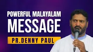 2014 National Convention Malayalam Sermon Morning Meeting Day-3. By Pastor Denny Paul