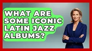 What Are Some Iconic Latin Jazz Albums? - Jazz Music Legends
