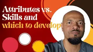 Attributes vs. Skills