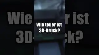 So teuer ist 3D-Druck!