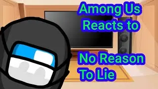 Among Us reacts to 