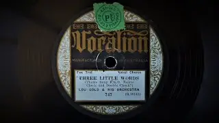 Three Little Words (Ruby, Kalmar) - Played by Lou Gold and His Orchestra