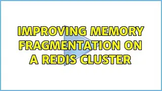 Improving memory fragmentation on a Redis cluster