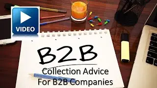Collection Advice For B2B Companies