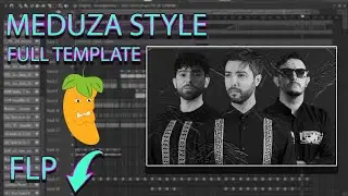 MEDUZA STYLE - FULL TEMPLATE FL STUDIO