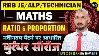 RRB JE/ALP/Technician | Maths: Ratio and Proportion | Dhurandhar Series #09 | By Sonvir Sir