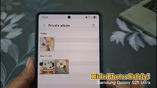 Как скрыть фотографии и видео в приватном альбоме | Samsung Galaxy S25 Ultra