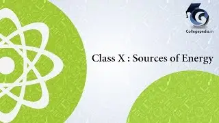 Sources of Energy, Lecture 1, Class X, Physics (Introduction)