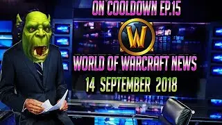 World of Warcraft News: On Cooldown Ep.15 (WoW News and Updates)