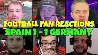 FOOTBALL FANS REACTION TO SPAIN 1-1 GERMANY | FANS CHANNEL