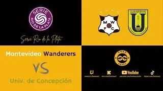 SEGUNDO RETO DEL CAMPANIL | REACCION | MVDO WANDERERS vs U DE CONCEPCION | SERIE RIO DE LA PLATA