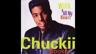 Chuckii Booker - With All My Heart (90's New Jack Swing, NJS) (1992)