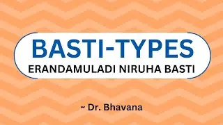 ERANDAMULADI NIRUHA BASTI -TYPE OF BASTI - PANCHAKARMA