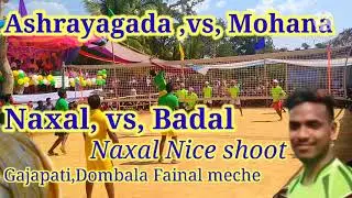Ashrayagada, vs, Mohana ... Naxal ,vs, Badal fainal meche ...Dombla Gajapati 27,02,2021