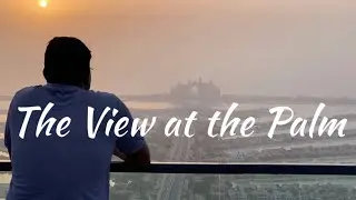 The View at the Palm I Dubai&rsquo;s iconic man-made island I Palm Jumeirah @Travelwithus359