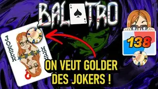 ON VEUT GOLDER DES JOKERS !!! | Balatro (138)