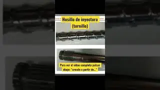 Husillo de inyectora (tornillo) - #moldeoporinyeccion #moldeocientifico #shorts