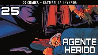BATMAN LA LEYENDA 25 🦇 AGENTE HERIDO - Crossover - Catwoman - Nightwing - Gotham Knights