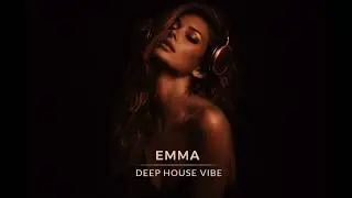 EMMA DEEP HOUSE VIBE MIX - SLOW FIRE