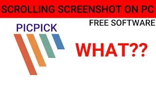 How to Capture Scrolling ScreenShot on Pc | Picpick tutorial 2020 | Free Software