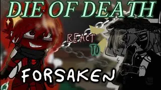 Die Of Death ((KILLERS)) React To FORSAKEN //Angst//lazy//I know its boring duh