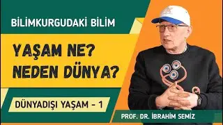 Bilimkurgu'daki Bilim | Dünyadışı Yaşam -1 : Yaşam Ne ? Neden Dünya ?