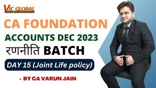 CA Foundation Accounts | रणनीति Batch | Dec 2023 | DAY 15 (Joint Life Policy)