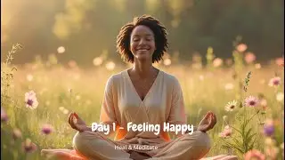 Feeling Happy - Guided Meditation to Uplift Your Mood | Day 1 of Uplift & Align Series