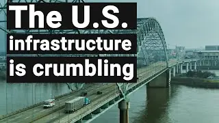 The U.S. infrastructure is crumbling