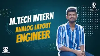 How an M.Tech Intern Became an Analog Layout Engineer | Patric&rsquo;s Journey | Semicon Academy