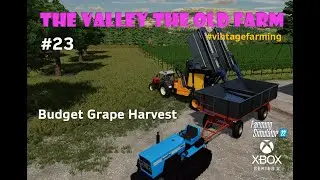 #FS22 The Valley the Old Farm /#23 Budget Grape... / #vintagefarming #xboxseriesx #Blacksheepmodding