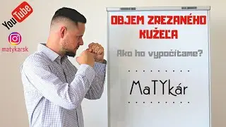 OBJEM ZREZANÉHO KUŽEĽA - ako ho VYPOČÍTAME?