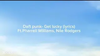 Daft Punk- Get lucky| lyric video Ft. Pharrell Williams, Nile Rodgers.