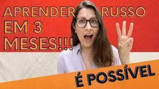 QUANTO TEMPO LEVA PARA APRENDER RUSSO? OU COMO APRENDER RUSSO EM 3 MESES?