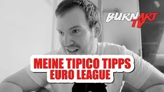 TIPICO TIPPS EURO LEAGUE | BURNART TV #696